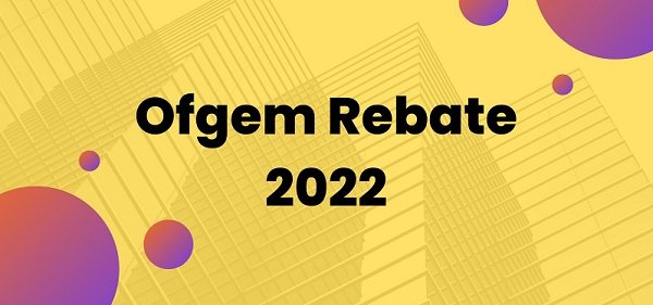 ofgem-rebate-2022-government-energy-rebate