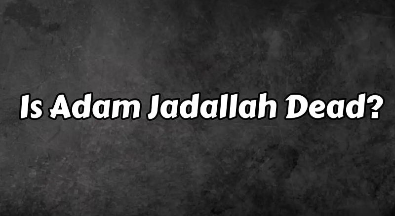 Is Adam Jadallah Dead