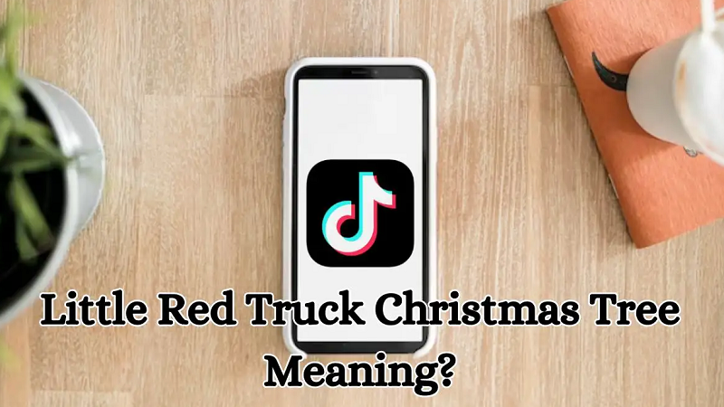 Little Red Truck Christmas Tree Meaning