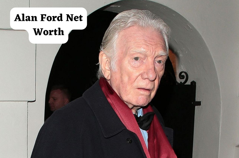 Alan Ford Net Worth