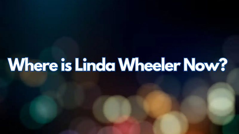Where is Linda Wheeler Now