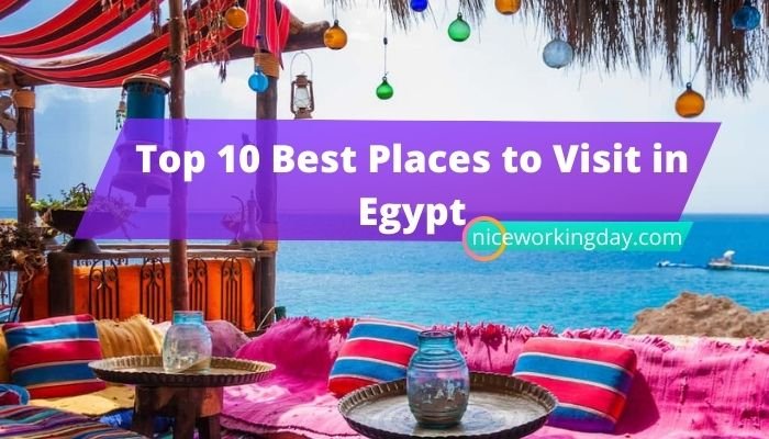 Top 10 Best Places to Visit in Egypt