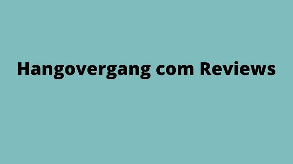 Hangovergang com Reviews {July} Is This Website Scam ?