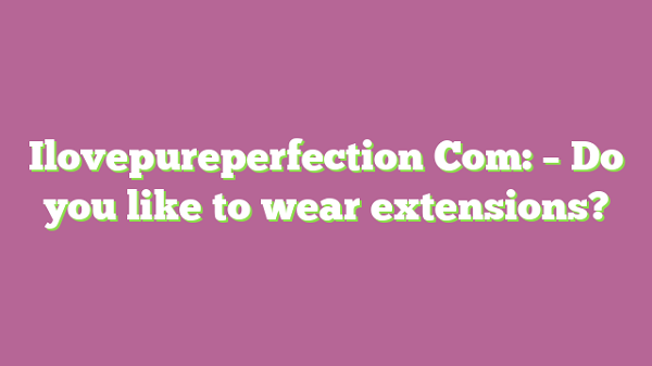 Ilovepureperfection Com {July} Get Real Reviews This Site!